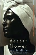 Book cover image of Desert Flower: The Extraordinary Journey of a Desert Nomad by Waris Dirie