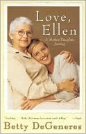 Book cover image of Love, Ellen: A Mother/Daughter Journey by Betty Degeneres