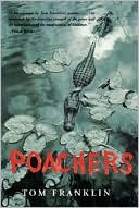 Book cover image of Poachers: Stories by Tom Franklin