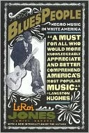 Book cover image of Blues People: The Negro Experience In White America and the Music That Developed From It by Leroi Jones