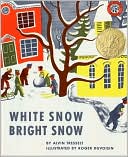 Book cover image of White Snow, Bright Snow by Alvin Tresselt