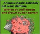 Book cover image of Animals Should Definitely Not Wear Clothing by Judi Barrett