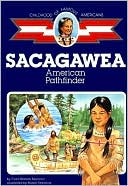Book cover image of Sacagawea: American Pathfinder (Childhood of Famous Americans Series) by Flora Warren Seymour
