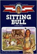 Book cover image of Sitting Bull: Dakota Boy (Childhood of Famous Americans Series) by Augusta Stevenson