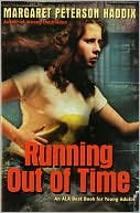 Margaret Peterson Haddix: Running Out of Time