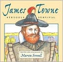 Marcia Sewall: James Towne: Struggle for Survival