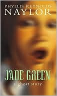 Book cover image of Jade Green: A Ghost Story by Phyllis Reynolds Naylor