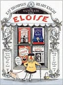 Kay Thompson: Eloise: The Ultimate Edition