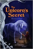 Book cover image of Moonsilver (Unicorn's Secret Series) by Kathleen Duey