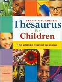 Book cover image of Simon & Schuster Thesaurus for Children: The Ultimate Student Thesaurus by Simon & Schuster