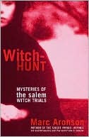 Book cover image of Witch-Hunt: Mysteries of the Salem Witch Trials by Marc Aronson