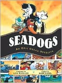 Lisa Wheeler: Seadogs: An Epic Ocean Operetta