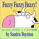 Sandra Boynton: Fuzzy Fuzzy Fuzzy!: A Touch, Skritch, and Tickle Book