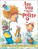 Book cover image of Are You Quite Polite?: Silly Dilly Manners Songs by Alan Katz