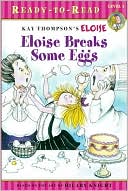 Book cover image of Eloise Breaks Some Eggs (Ready-to-Read: Kay Thompson's Eloise) by Kay Thompson