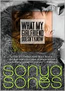 Sonya Sones: What My Girlfriend Doesn't Know