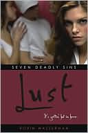 Book cover image of Lust (Robin Wasserman's Seven Deadly Sins Series #1) by Robin Wasserman