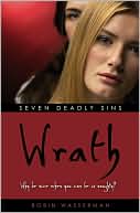 Robin Wasserman: Wrath (Robin Wasserman's Seven Deadly Sins Series #4)