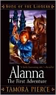 Book cover image of Alanna: The First Adventure (Song of the Lioness Series #1) by Tamora Pierce