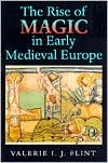 Book cover image of The Rise of Magic in Early Medieval Europe by Valerie Irene Jane Flint