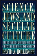 Book cover image of Science, Jews, and Secular Culture: Studies in Mid-Twentieth-Century American Intellectual History by David A. Hollinger