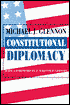 Book cover image of Constitutional Diplomacy by Michael J. Glennon