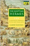 Book cover image of The Egyptian Hermes: A Historical Approach to the Late Pagan Mind by Garth Fowden