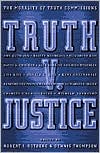 Robert I. Rotberg: Truth v. Justice: The Morality of Truth Commissions