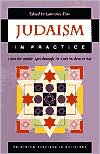 Lawrence Fine: Judaism in Practice: From the Middle Ages through the Early Modern Period