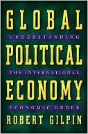 Book cover image of Global Political Economy: Understanding the International Economic Order by Robert Gilpin