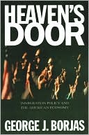 Book cover image of Heaven's Door: Immigration Policy and the American Economy by George J. Borjas