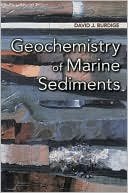 David J. Burdige: Geochemistry of Marine Sediments