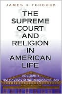 James Hitchcock: The Supreme Court and Religion in American Life, Vol. 1: The Odyssey of the Religion Clauses