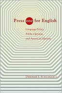 Deborah J. Schildkraut: Press "ONE" for English: Language Policy, Public Opinion, and American Identity
