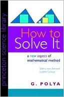G. Polya: How to Solve It: A New Aspect of Mathematical Method