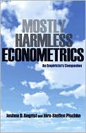 Joshua D. Angrist: Mostly Harmless Econometrics: An Empiricist's Companion
