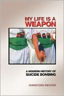 Christoph Reuter: My Life Is a Weapon: A Modern History of Suicide Bombing