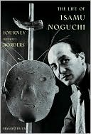 Book cover image of The Life of Isamu Noguchi: Journey without Borders by Masayo Duus