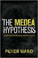 Book cover image of The Medea Hypothesis: Is Life on Earth Ultimately Self-Destructive? by Peter Ward