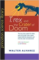 Walter Alvarez: "T. rex" and the Crater of Doom