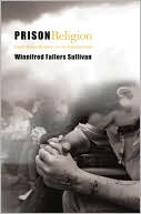 Book cover image of Prison Religion: Faith-Based Reform and the Constitution by Winnifred Fallers Sullivan