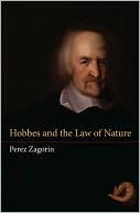 Perez Zagorin: Hobbes and the Law of Nature