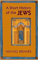 Michael Brenner: A Short History of the Jews