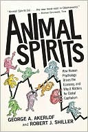 Book cover image of Animal Spirits: How Human Psychology Drives the Economy, and Why It Matters for Global Capitalism by George A. Akerlof