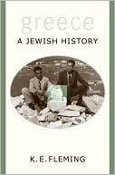K. E. Fleming: Greece--a Jewish History