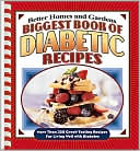 Book cover image of Biggest Book of Diabetic Recipes: More than 350 Great-Tasting Recipes for Living Well with Diabetes by Better Homes & Gardens