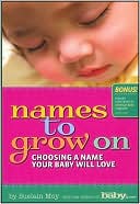 Suelain Moy: Names to Grow On: Choosing a Name Your Baby Will Love