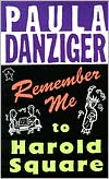 Book cover image of Remember Me to Harold Square by Paula Danziger