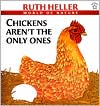 Book cover image of Chickens Aren't the Only Ones by Ruth Heller