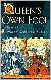 Book cover image of Queen's Own Fool: A Novel of Mary Queen of Scots (Stuart Quartet Series #1) by Jane Yolen